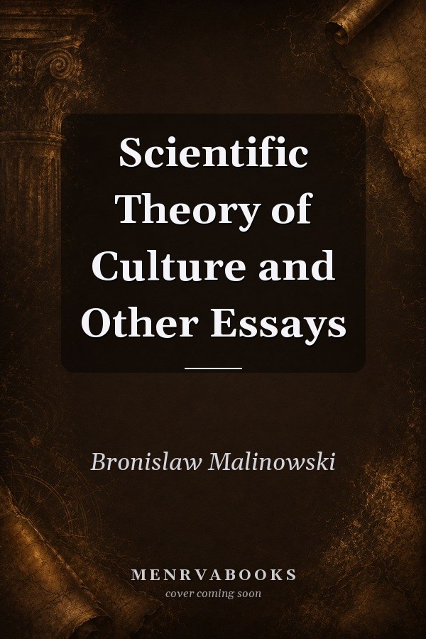 Scientific Theory of Culture and Other Essays