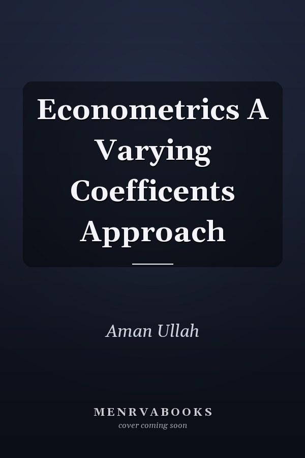 Econometrics A Varying Coefficents Approach