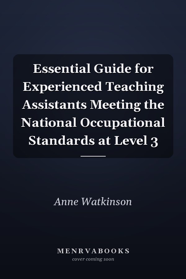 Essential Guide for Experienced Teaching Assistants Meeting the National Occupational Standards at Level 3