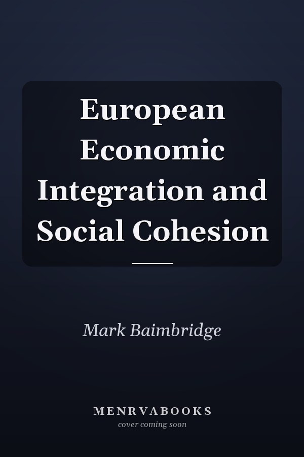 European Economic Integration and Social Cohesion