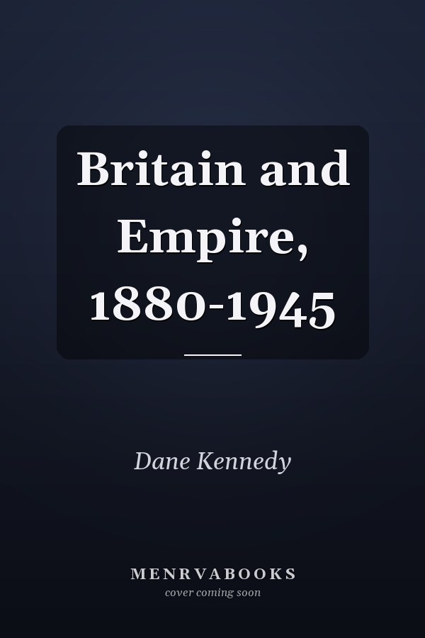 Britain and Empire, 1880-1945