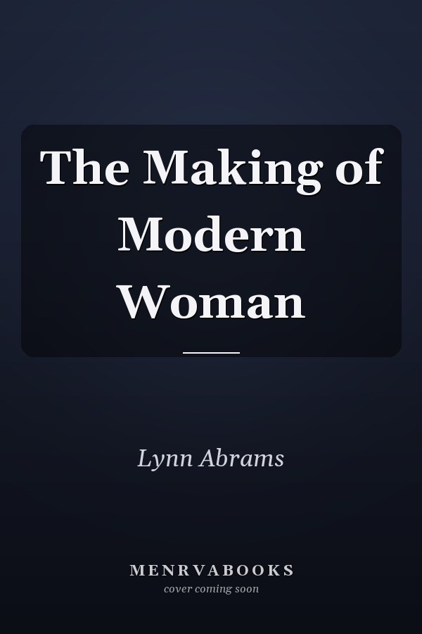 The Making of Modern Woman