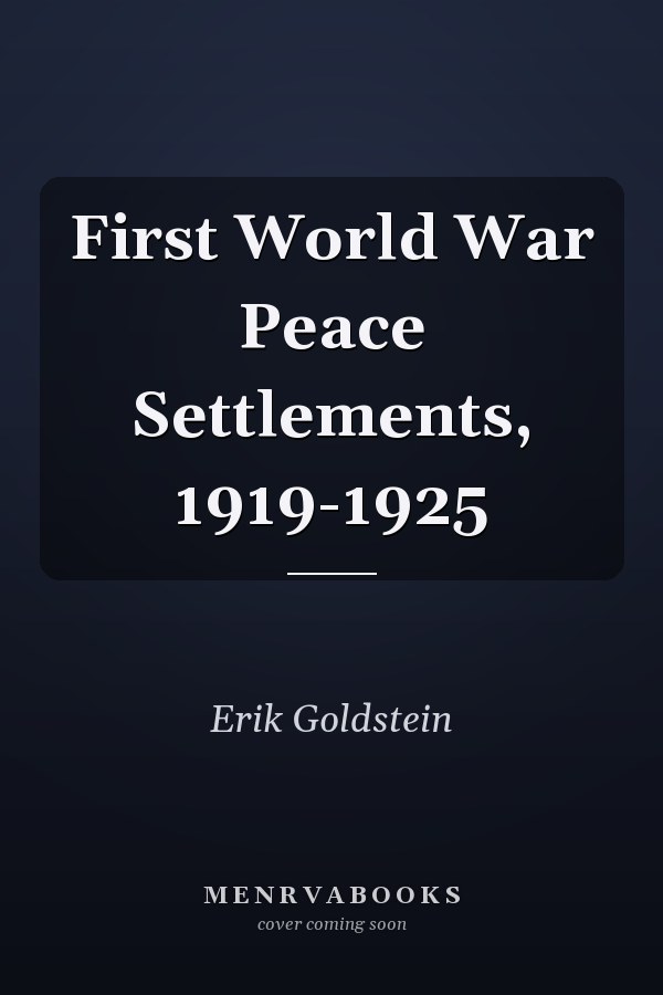 First World War Peace Settlements, 1919-1925