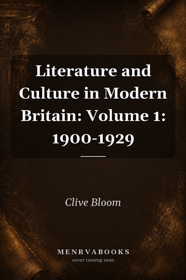 Literature and Culture in Modern Britain: Volume 1: 1900-1929