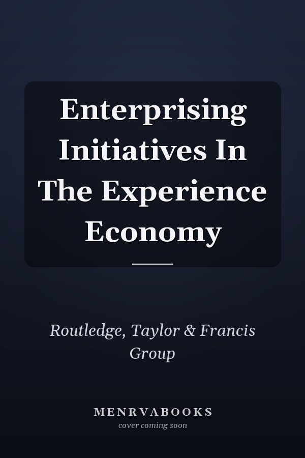 Enterprising Initiatives In The Experience Economy
