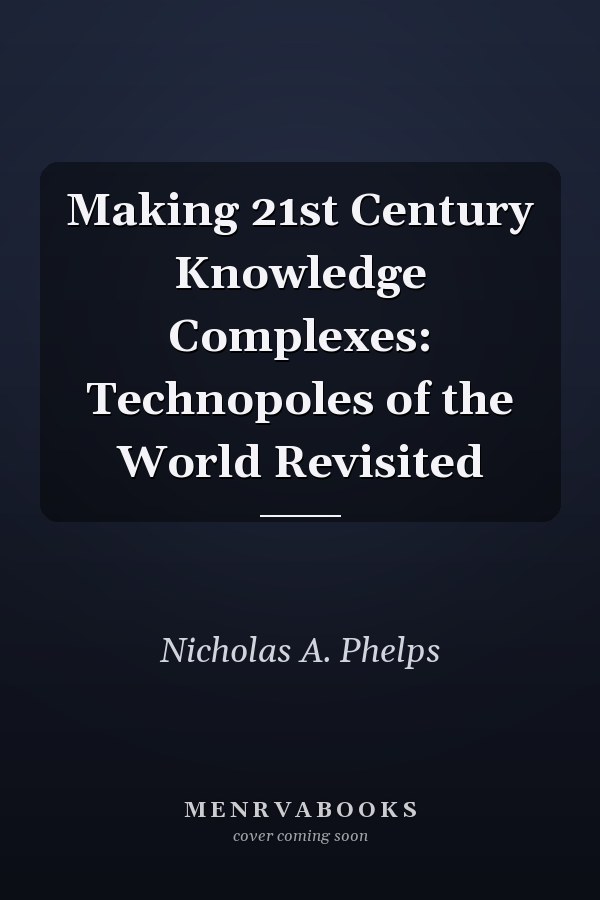 Making 21st Century Knowledge Complexes: Technopoles of the World Revisited