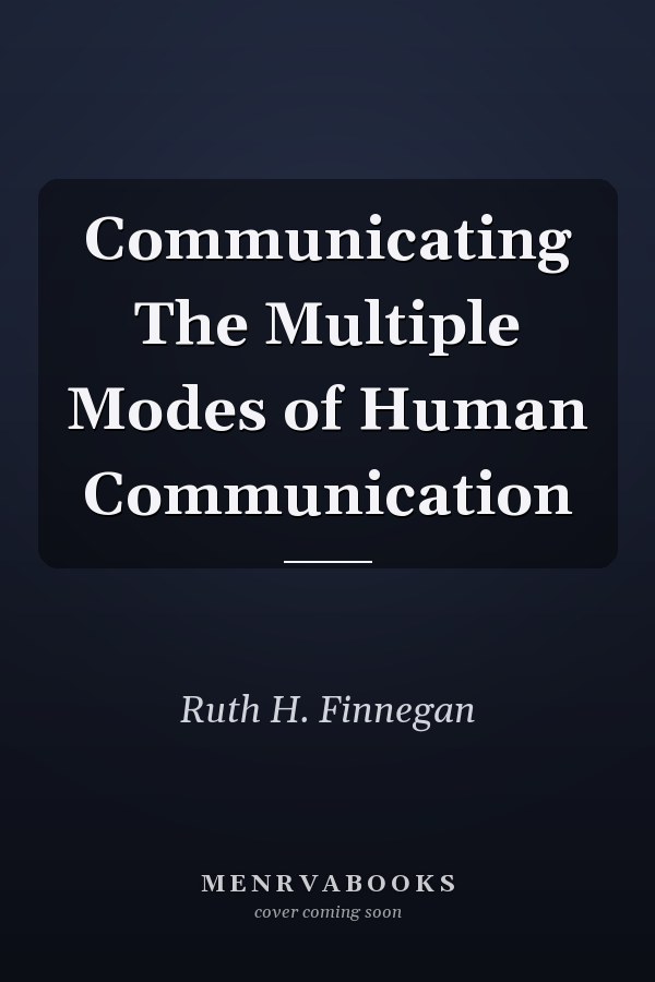 Communicating The Multiple Modes of Human Communication