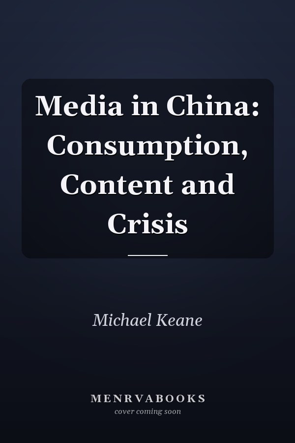 Media in China: Consumption, Content and Crisis