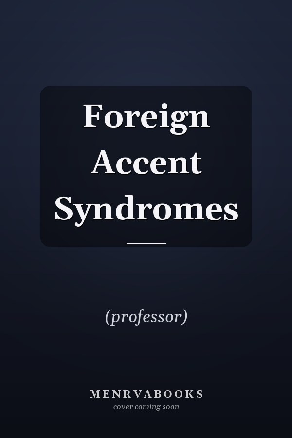 Foreign Accent Syndromes