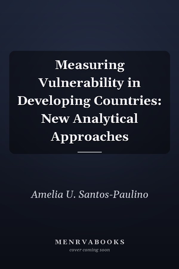 Measuring Vulnerability in Developing Countries: New Analytical Approaches