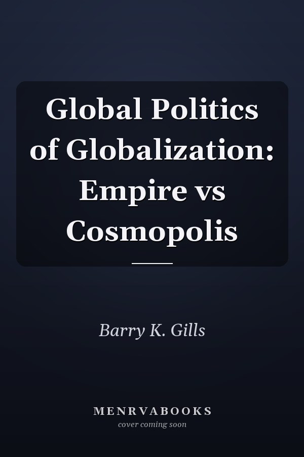 Global Politics of Globalization: Empire vs Cosmopolis