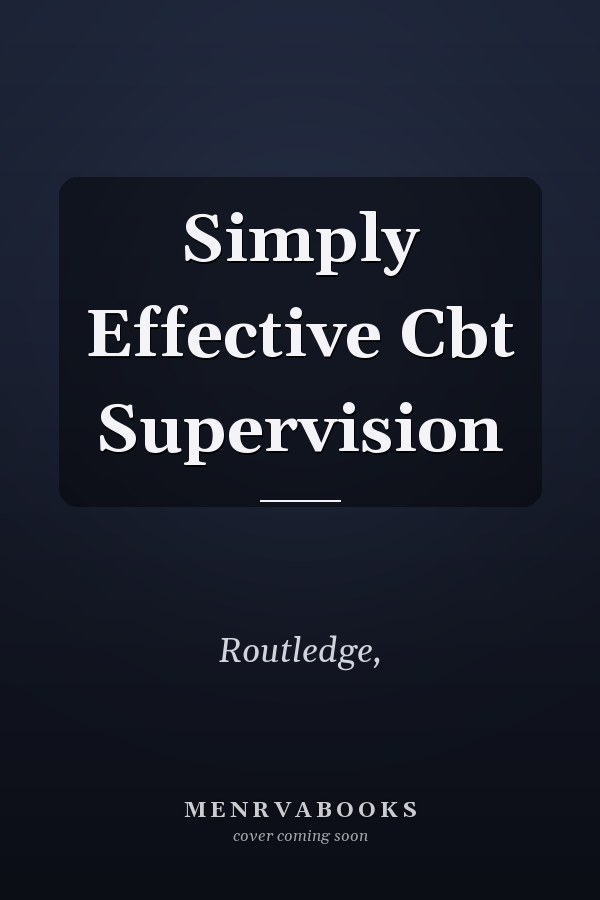 Simply Effective Cbt Supervision