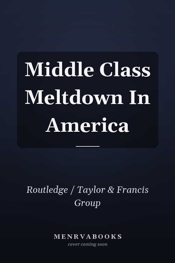 Middle Class Meltdown In America