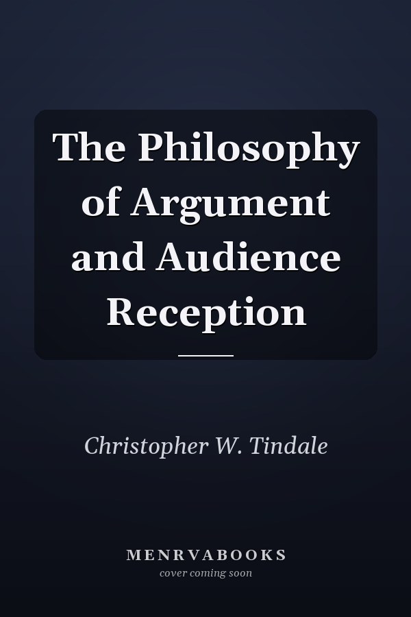 The Philosophy of Argument and Audience Reception