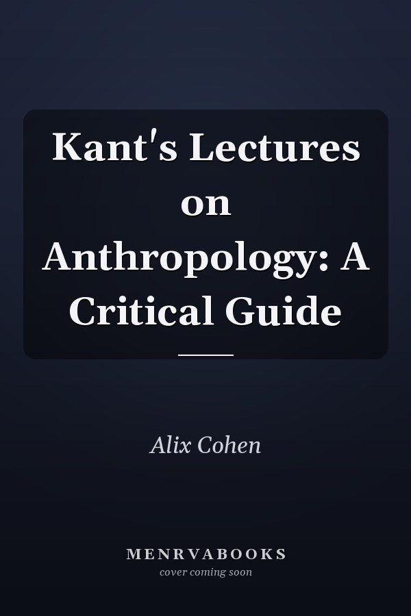 Kant's Lectures on Anthropology: A Critical Guide