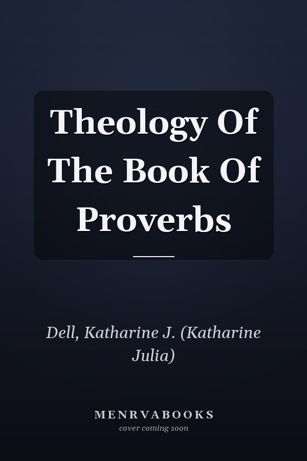 Theology Of The Book Of Proverbs