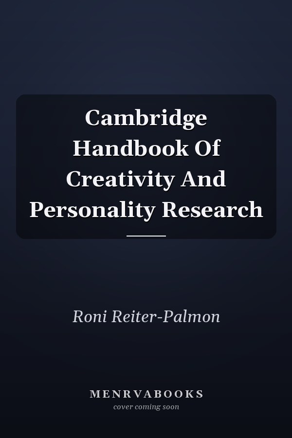 Cambridge Handbook Of Creativity And Personality Research