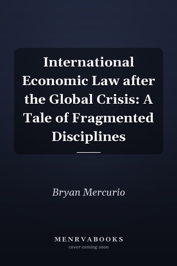 International Economic Law after the Global Crisis: A Tale of Fragmented Disciplines