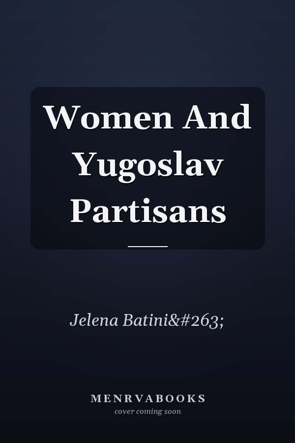 Women And Yugoslav Partisans