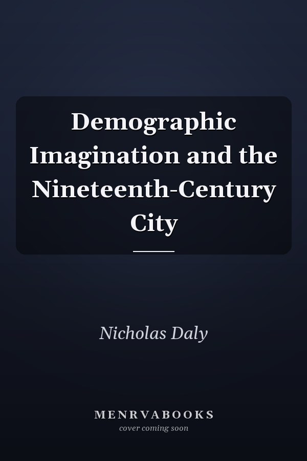 Demographic Imagination and the Nineteenth-Century City
