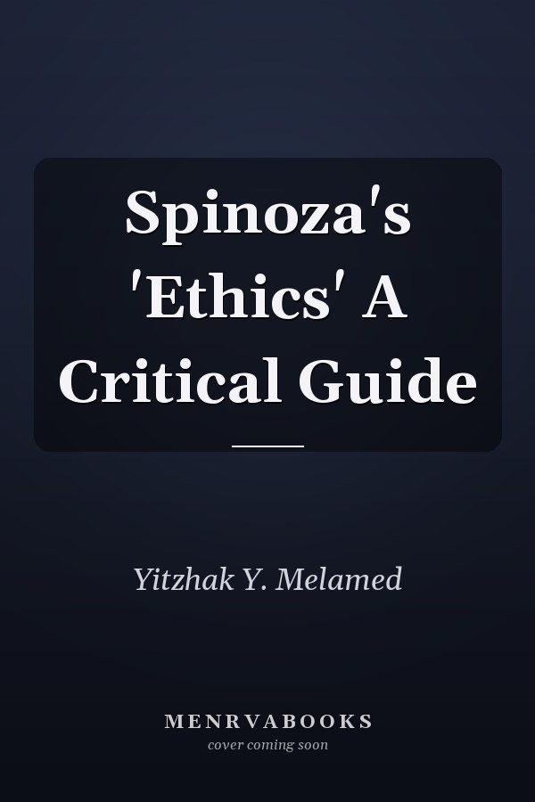 Spinoza's 'Ethics' A Critical Guide