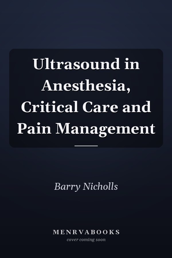 Ultrasound in Anesthesia, Critical Care and Pain Management