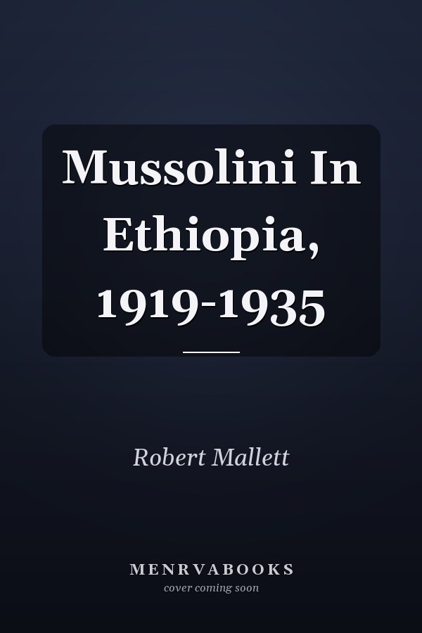 Mussolini In Ethiopia, 1919-1935