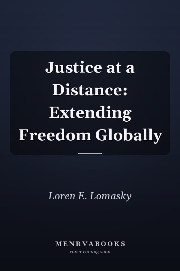 Justice at a Distance: Extending Freedom Globally