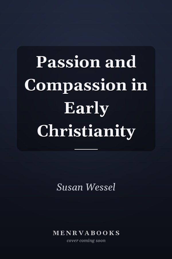 Passion and Compassion in Early Christianity