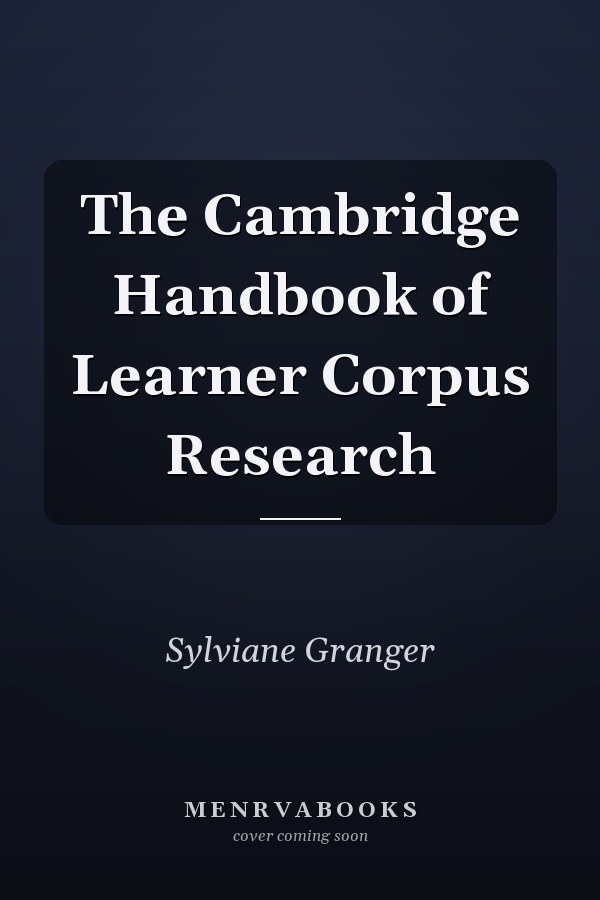 The Cambridge Handbook of Learner Corpus Research