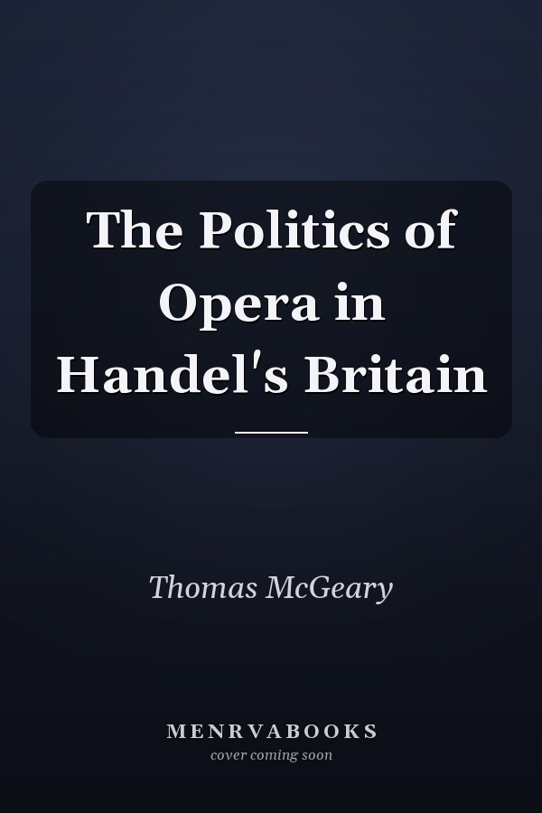 The Politics of Opera in Handel's Britain
