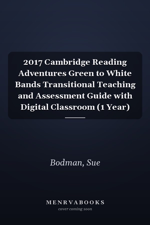 2017 Cambridge Reading Adventures Green to White Bands Transitional Teaching and Assessment Guide with Digital Classroom (1 Year)