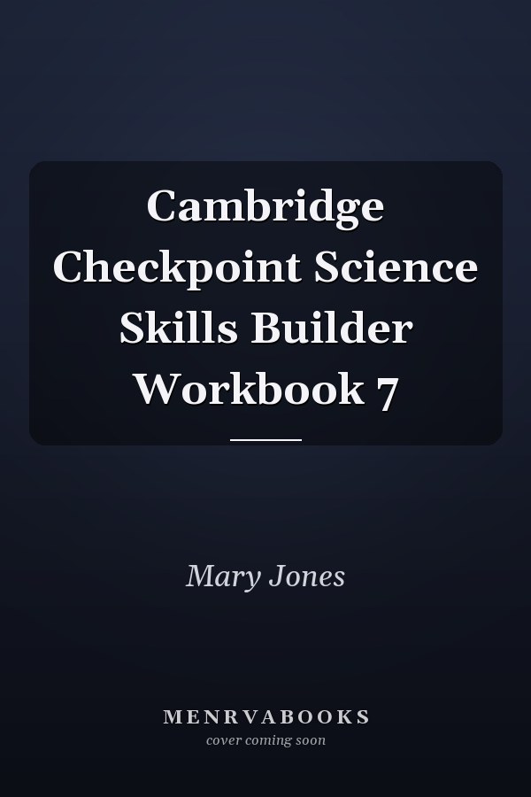 Cambridge Checkpoint Science Skills Builder Workbook 7
