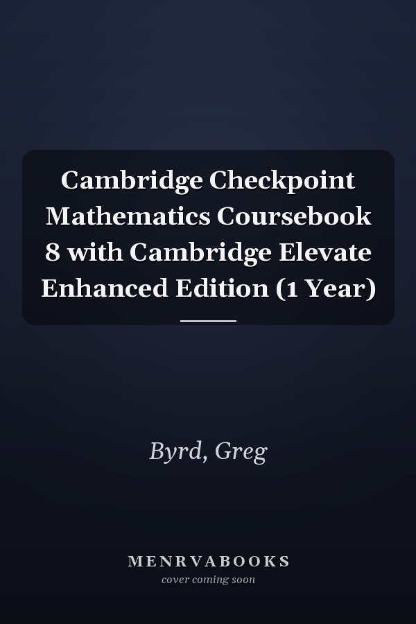 Cambridge Checkpoint Mathematics Coursebook 8 with Cambridge Elevate Enhanced Edition (1 Year)
