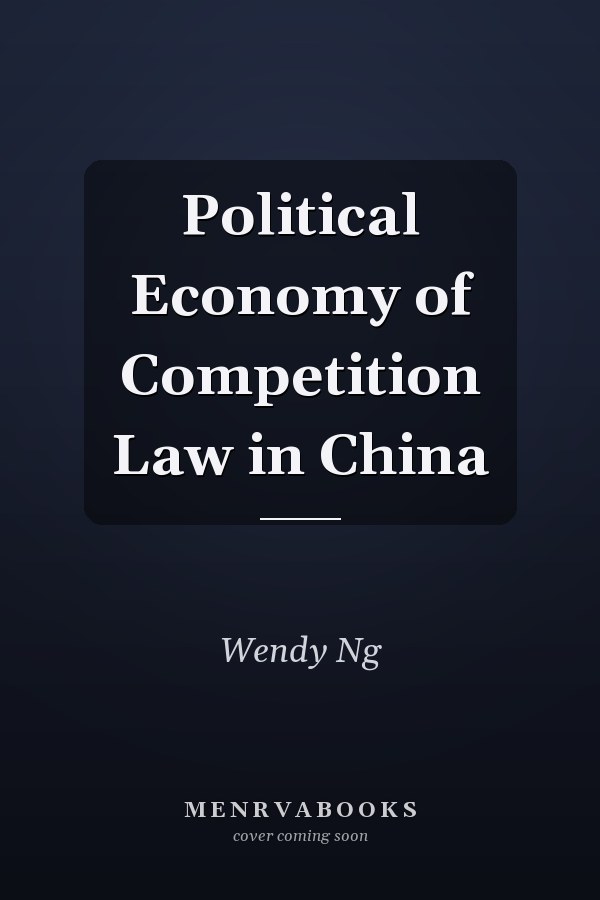 Political Economy of Competition Law in China