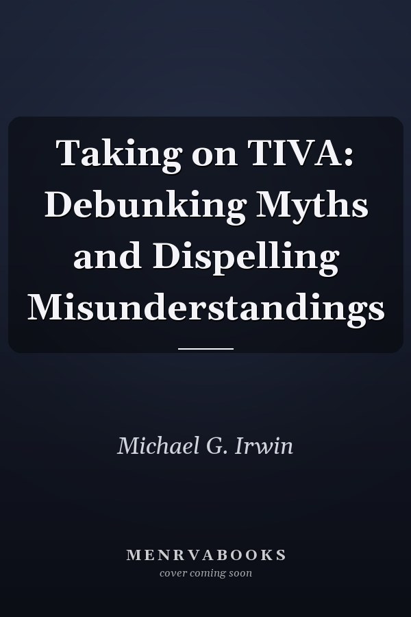 Taking on TIVA: Debunking Myths and Dispelling Misunderstandings