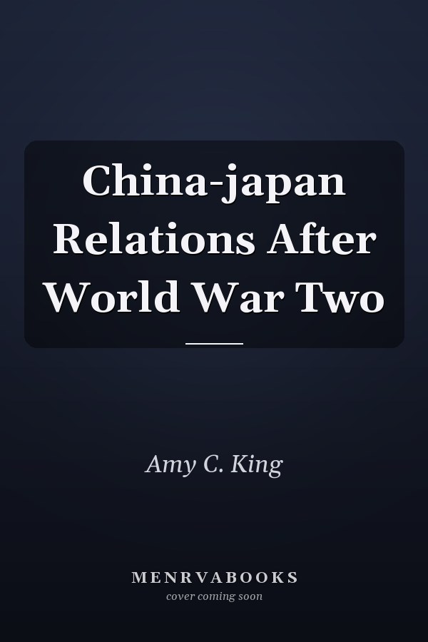China-japan Relations After World War Two