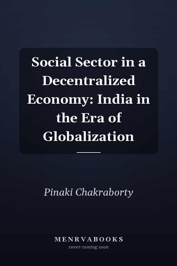 Social Sector in a Decentralized Economy: India in the Era of Globalization
