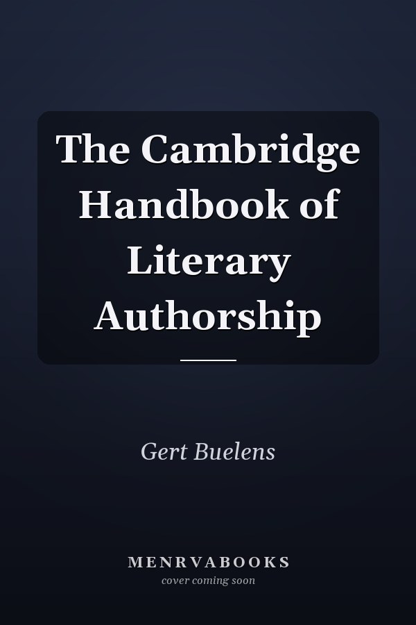 The Cambridge Handbook of Literary Authorship