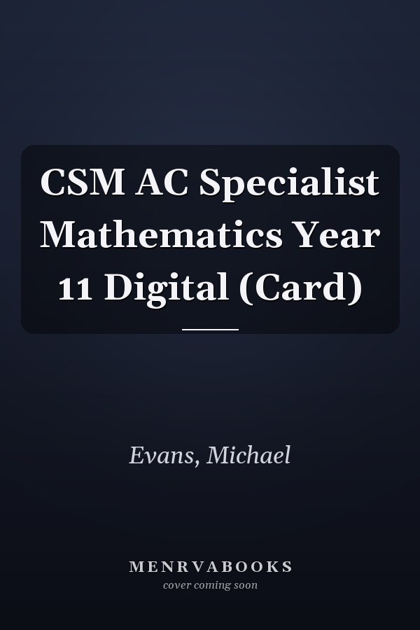 CSM AC Specialist Mathematics Year 11 Digital (Card)