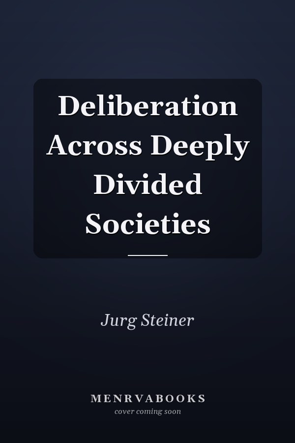 Deliberation Across Deeply Divided Societies