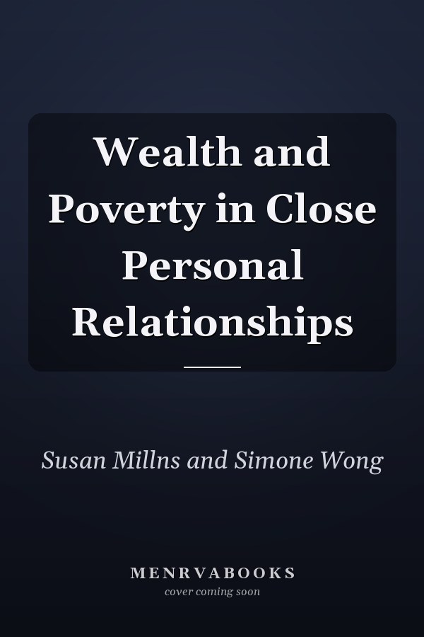 Wealth and Poverty in Close Personal Relationships