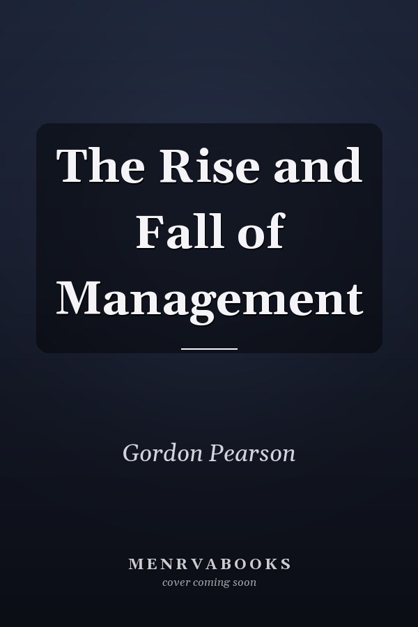 The Rise and Fall of Management