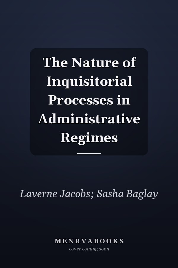 The Nature of Inquisitorial Processes in Administrative Regimes