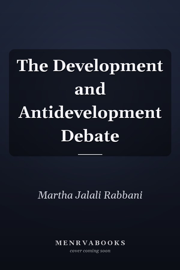 The Development and Antidevelopment Debate