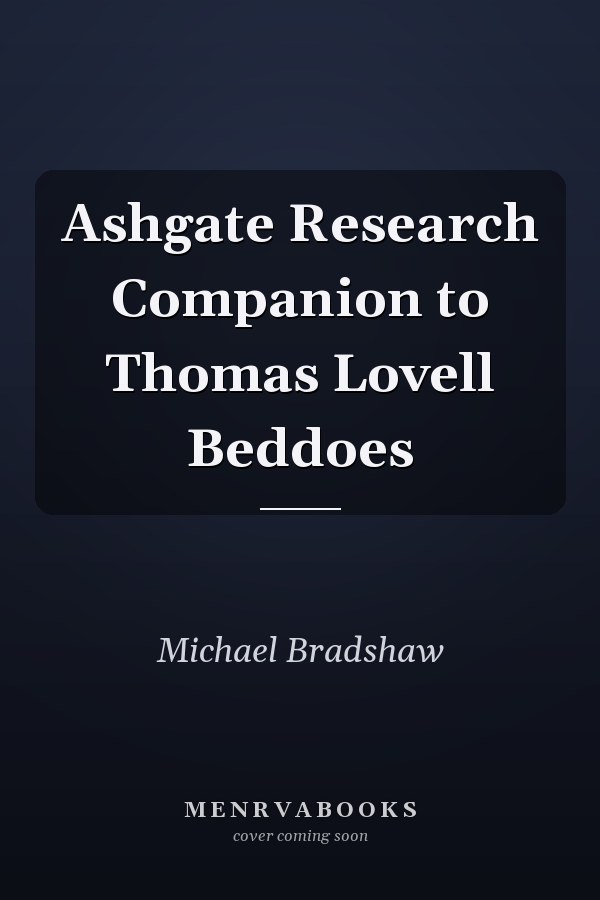 Ashgate Research Companion to Thomas Lovell Beddoes