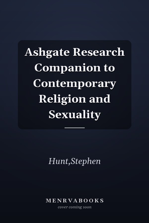 Ashgate Research Companion to Contemporary Religion and Sexuality