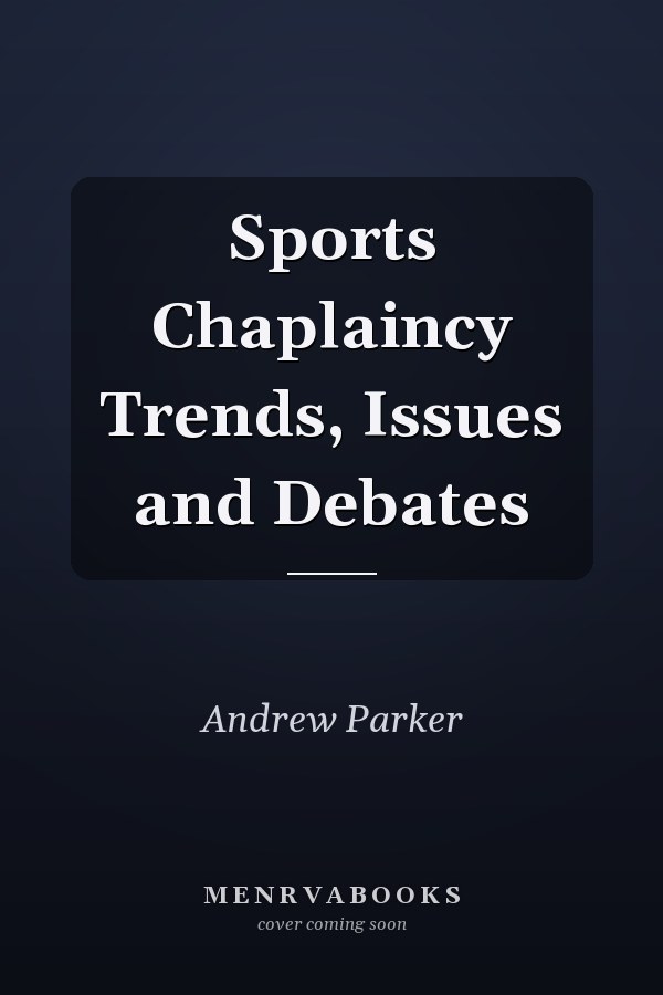 Sports Chaplaincy Trends, Issues and Debates