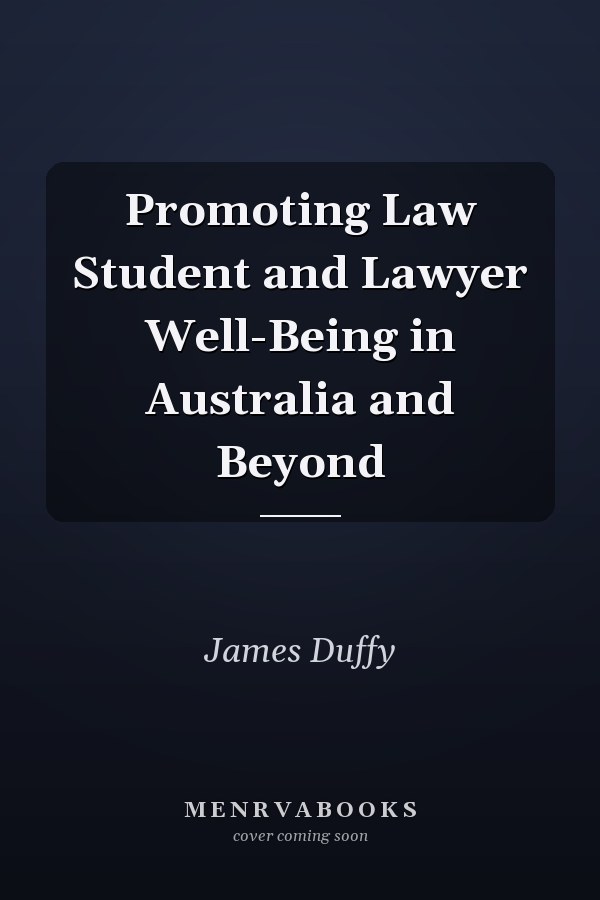 Promoting Law Student and Lawyer Well-Being in Australia and Beyond