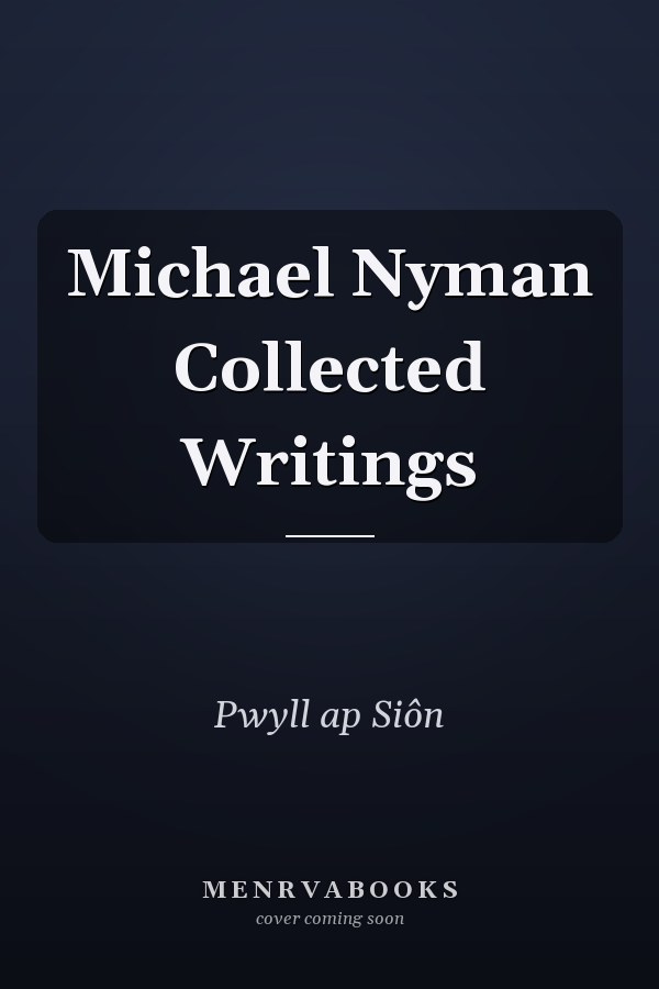 Michael Nyman Collected Writings